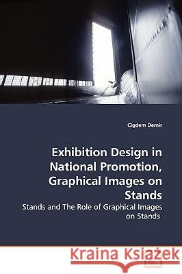 Exhibition Design in National Promotion, Graphical Images on Stands Cigdem Demir 9783639144666