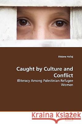 Caught by Culture and Conflict Dixiane Hallaj 9783639144949