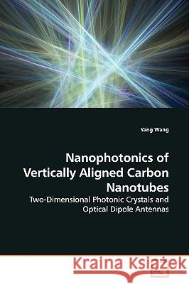 Nanophotonics of Vertically Aligned Carbon Nanotubes Yang Wang 9783639145052