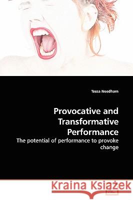Provocative and Transformative Performance Tessa Needham 9783639145274