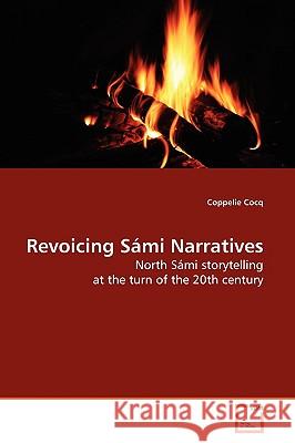 Revoicing Sámi Narratives Cocq, Coppelie 9783639145281 VDM Verlag