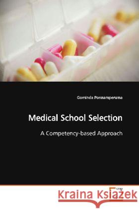 Medical School Selection : A Competency-based Approach Ponnamperuma, Gominda 9783639145373 VDM Verlag Dr. Müller