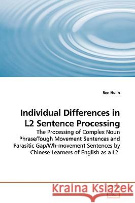 Individual Differences in L2 Sentence Processing Ren Hulin 9783639146080