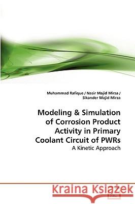 Simulation of Corrosion Product Activity in Primary Coolant of a PWR Rafique, Muhammad 9783639146097