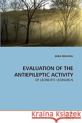 Evaluation of the Antiepileptic Activity Emile Bienvenu 9783639146356