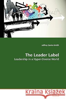 The Leader Label Jeffrey Zacko-Smith 9783639146875 VDM Verlag