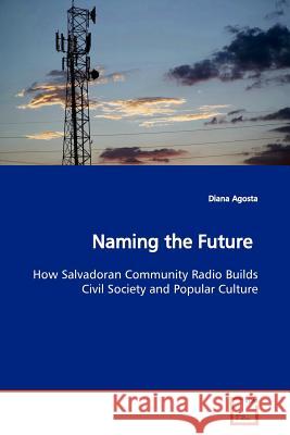 Naming the Future Diana Agosta 9783639146899