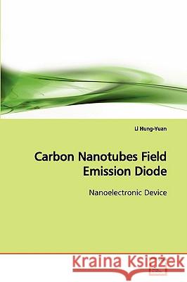 Carbon Nanotubes Field Emission Diode Li Hung-Yuan 9783639147735