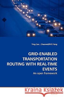 Grid-Enabled Transportation Routing with Real-Time Events Ying Cao 9783639148299