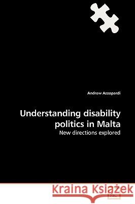Understanding disability politics in Malta Azzopardi, Andrew 9783639148619