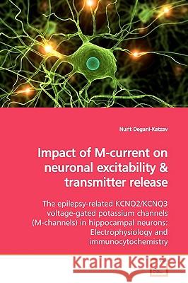 Impact of M-current on neuronal excitability Degani-Katzav, Nurit 9783639149890 VDM Verlag