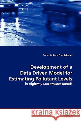 Development of a Data Driven Model for Estimating Pollutant Levels Tamar Opher 9783639150346 