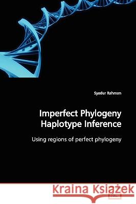 Imperfect Phylogeny Haplotype Inference Syedur Rahman 9783639153637 VDM Verlag