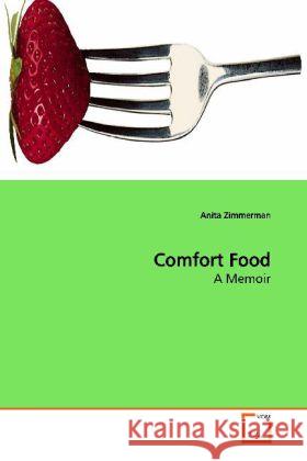 Comfort Food : A Memoir Zimmerman, Anita 9783639153828 VDM Verlag Dr. Müller