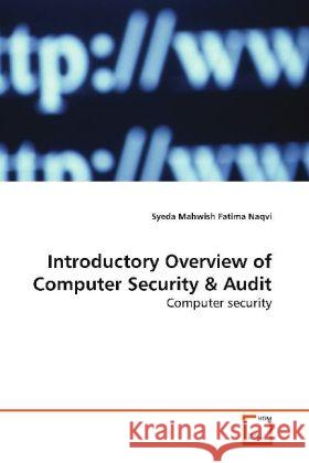 Introductory Overview of Computer Security : Computer security Fatima Naqvi, Syeda M. 9783639154047 VDM Verlag Dr. Müller