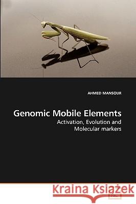 Genomic Mobile Elements Ahmed Mansour 9783639154603 VDM Verlag