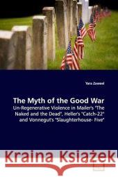 The Myth of the Good War : Un-Regenerative Violence in Mailer's 