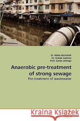 Anaerobic pre-treatment of strong sewage Halalsheh, Maha 9783639154764