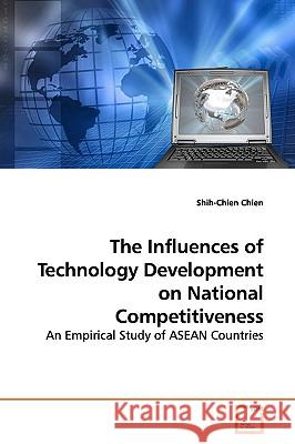 The Influences of Technology Development on National Competitiveness Shih-Chien Chien 9783639155815