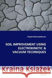 SOIL IMPROVEMENT USING ELECTROKINETIC Mohamedelhassan, Eltayeb 9783639156096