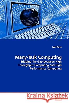 Many-Task Computing Ioan Raicu 9783639156140 VDM Verlag