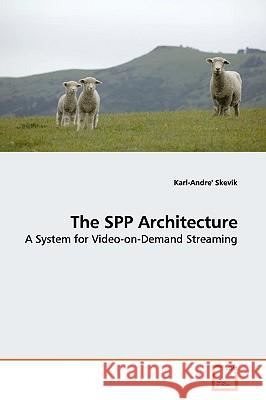 The SPP Architecture Skevik, Karl-Andre' 9783639157215 VDM Verlag