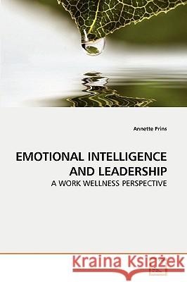 Emotional Intelligence and Leadership Annette Prins 9783639157239 VDM Verlag