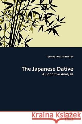 The Japanese Dative Tomoko Okazaki Hansen 9783639158274 VDM Verlag