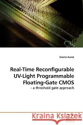 Real-Time Reconfigurable UV-Light Programmable Floating-Gate CMOS Snorre Aunet 9783639158366 VDM Verlag