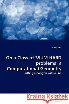 On a Class of 3SUM-HARD problems in Computational Geometry Ruci, Ervin 9783639158373 VDM Verlag