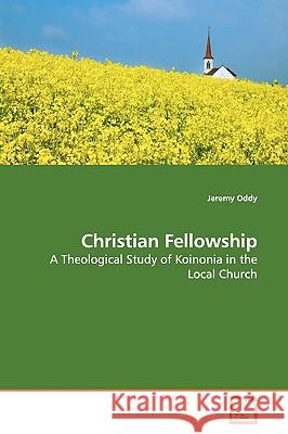 Christian Fellowship Jeremy Oddy 9783639158502 VDM Verlag