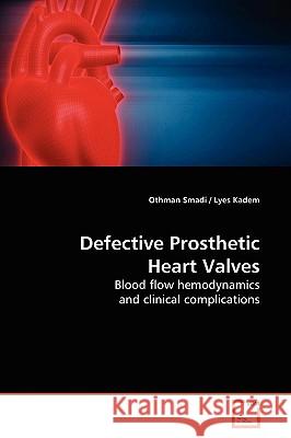 Defective Prosthetic Heart Valves Othman Smadi 9783639158649