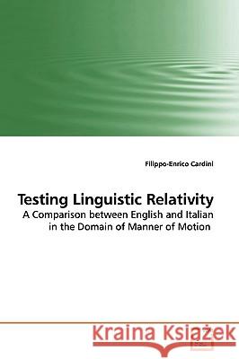 Testing Linguistic Relativity Filippo-Enrico Cardini 9783639159073 VDM Verlag