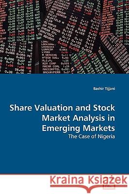 Share Valuation and Stock Market Analysis in Emerging Markets Bashir Tijjani 9783639159196