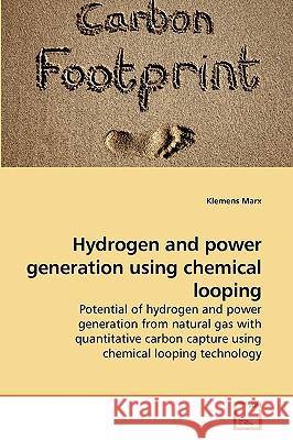 Hydrogen and power generation using chemical looping Marx, Klemens 9783639159301