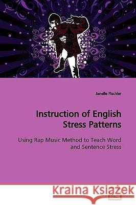 Instruction of English Stress Patterns Janelle Fischler 9783639159547
