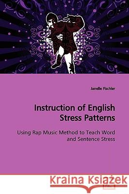 Instruction of English Stress Patterns Janelle Fischler 9783639159547 