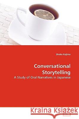 Conversational Storytelling Shoko Kojima 9783639159585