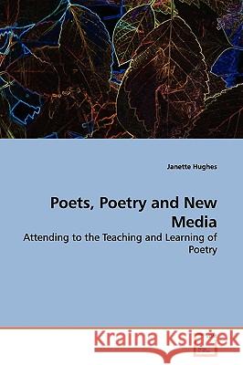 Poets, Poetry and New Media Janette Hughes 9783639160079 VDM Verlag