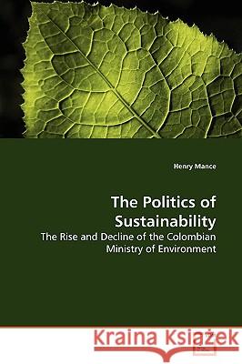The Politics of Sustainability Henry Mance 9783639160635 VDM Verlag