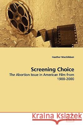 Screening Choice Heather Macgibbon 9783639161205 VDM Verlag