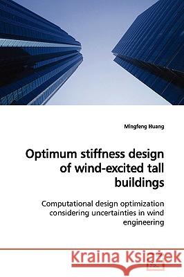 Optimum stiffness design of wind-excited tall buildings Huang, Mingfeng 9783639162530