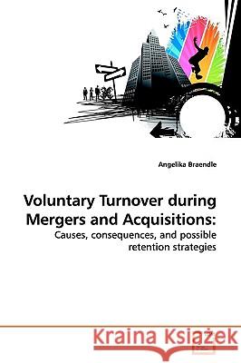 Voluntary Turnover during Mergers and Acquisitions Braendle, Angelika 9783639162653