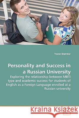 Personality and Success in a Russian University Trevor Bremner 9783639162974