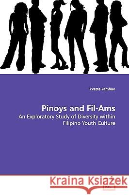 Pinoys and Fil-Ams Yvette Yambao 9783639163001 VDM Verlag