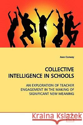 Collective Intelligence in Schools Joan Conway 9783639163193 VDM Verlag