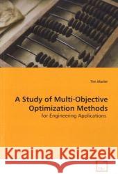 A Study of Multi-Objective Optimization Methods : for Engineering Applications Marler, Tim 9783639163520