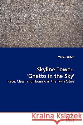 Skyline Tower, 'Ghetto in the Sky' Michael Galvin 9783639163582