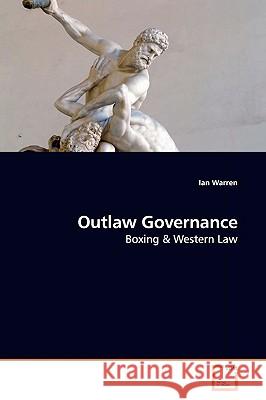 Outlaw Governance Ian Warren 9783639163766 