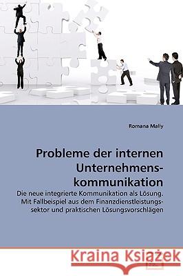Probleme der internen Unternehmenskommunikation Mally, Romana 9783639164077
